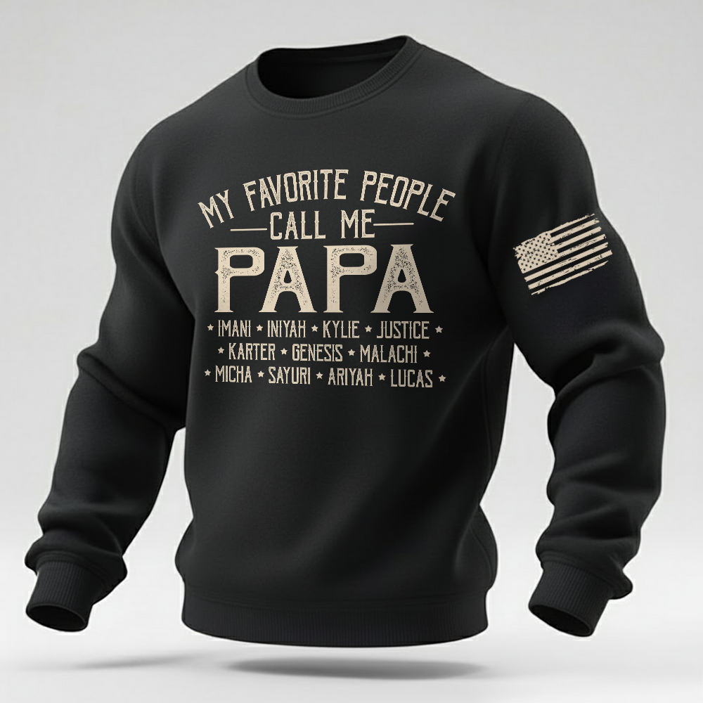 Personalized Papa Crewneck Sweatshirt with Custom Names, My Favorite People Call Me Papa Apparel
