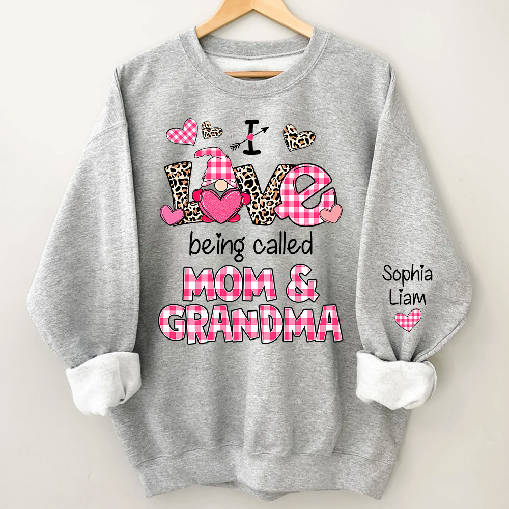 I Love Being Called Mom And Grandma Personalized Sweatshirt, Valentine Family Gift