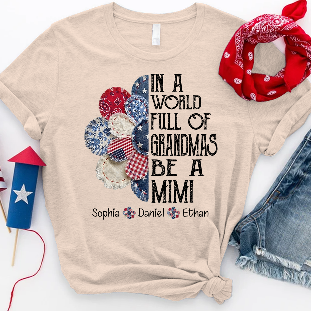 Custom Mimi Shirt, In a World Full of Grandmas Be a Mimi with Kids Names, Ideal Gift for Mimi, Patriotic T Shirt for Mother's Day