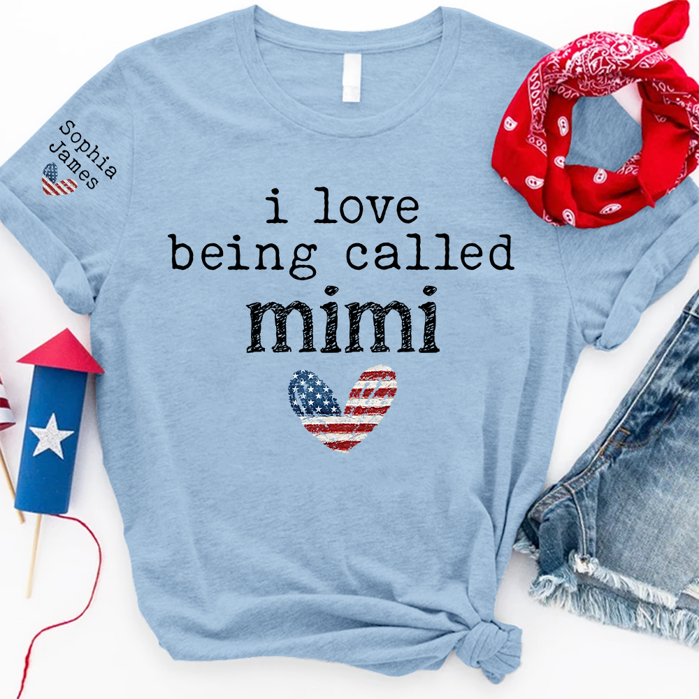 I Love Being Called Mimi Shirt, Patriotic Heart Design, Custom Name, 4th of July Shirt, Independence Day Family T Shirt