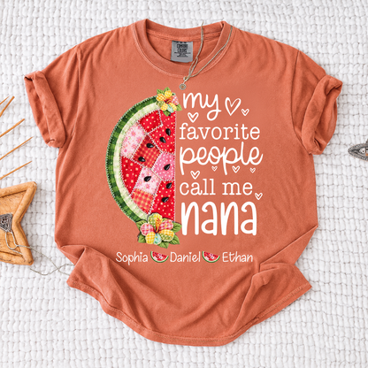 Comfort Colors® Personalized Nana T-Shirt My Favorite People Call Me with Names Watermelon Graphic Family Gift