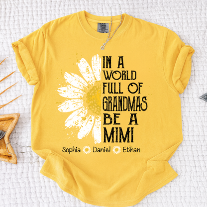Comfort In a World Full of Grandmas Be a Mimi Shirt Personalized Names Daisy Flower Shirt
