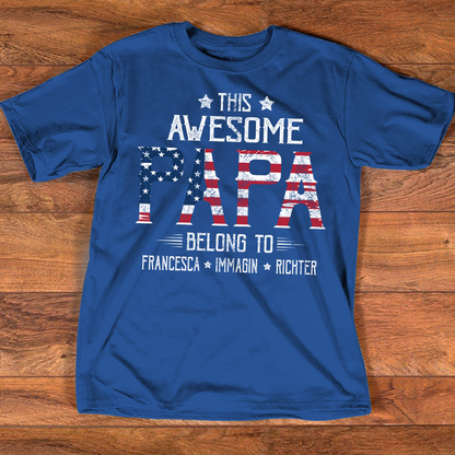 Personalized This Awesome PAPA Belongs To T Shirt, Custom Family Names with American Flag Design, Perfect Gift for Father’s Day