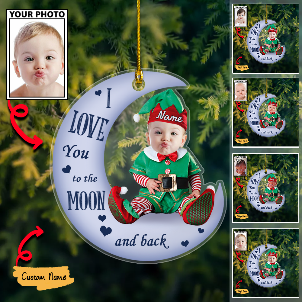 I Love You to the Moon and Back Ornament, Custom Baby Photo Christmas Gift