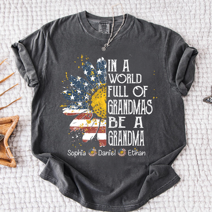 Comfort In a World Full of Grandmas Be a Grandma Shirt, Personalized Patriotic Grandma Shirt with Custom Names