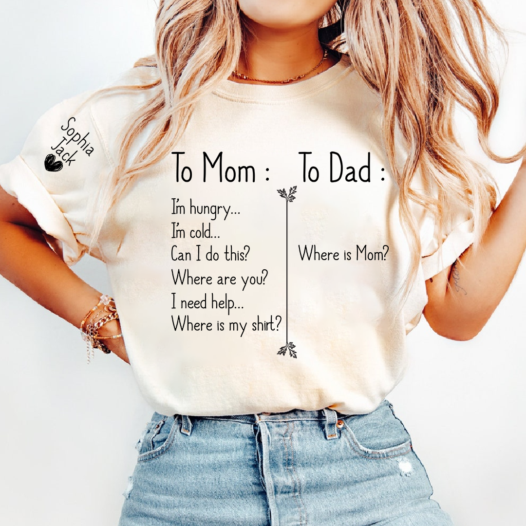 Funny To Mom To Dad T-Shirt - Custom Kids Name Sleeve Personalized Mom Shirt