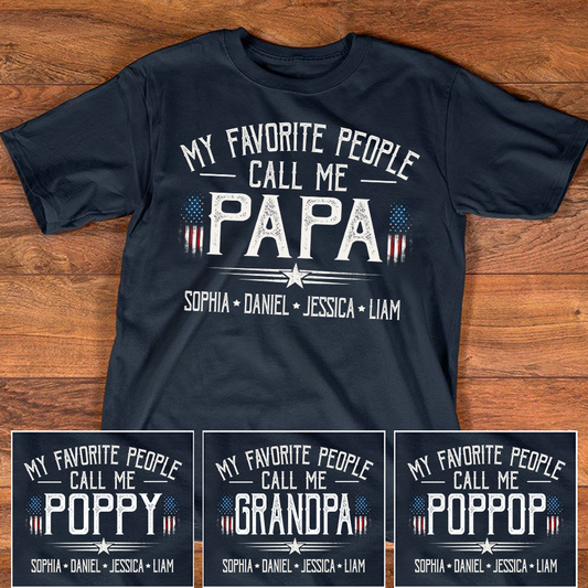 Custom My Favorite People Call Me Papa Shirt, Personalized with Grandkids Names, American Flag Graphic