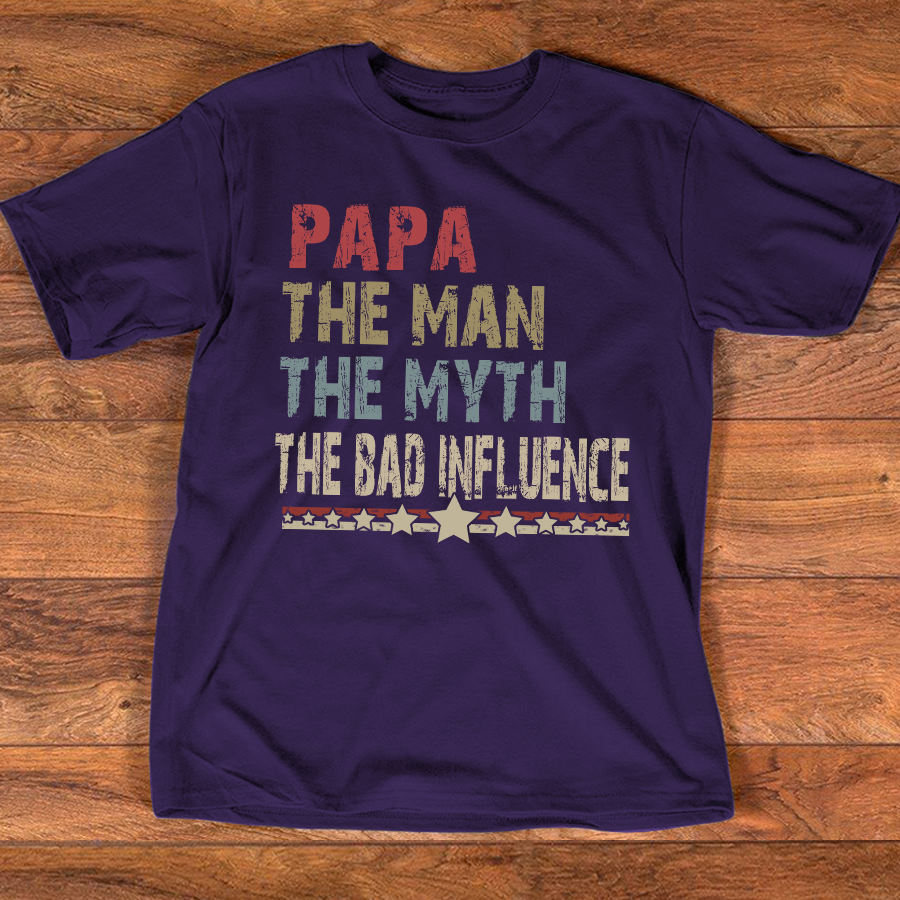Papa The Man The Myth The Bad Influence V3