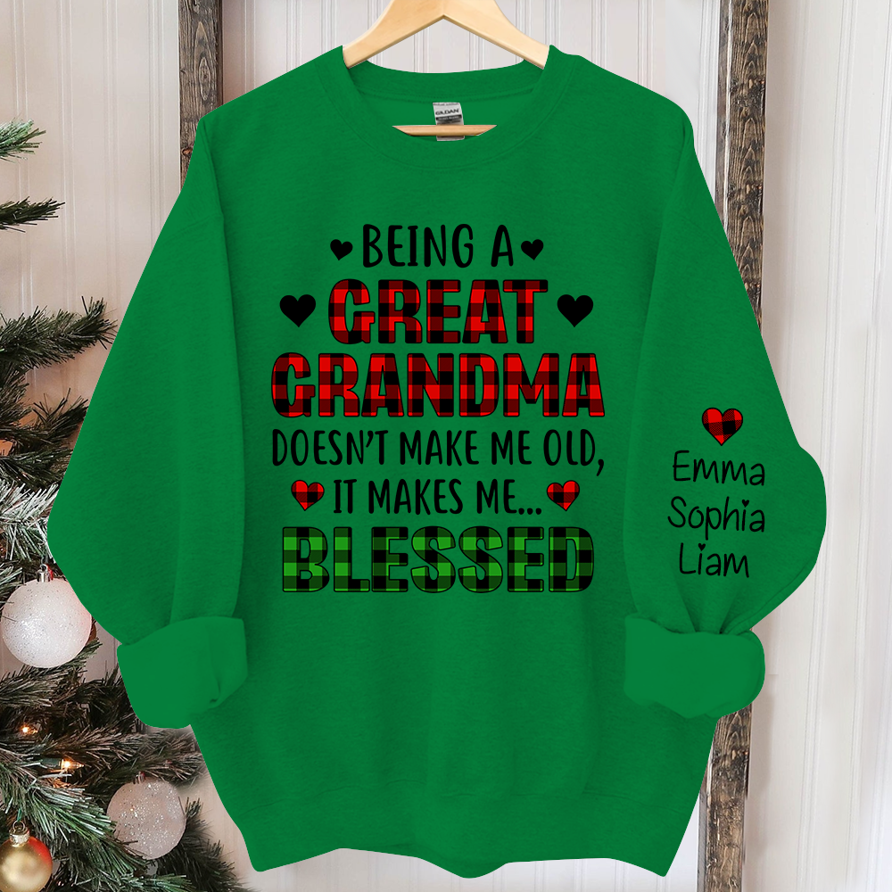 Being A Great Grandma Doesn't Make Me Old, It Makes Me Blessed, Custom Great Grandma & Grandkids TH Sweatshirt