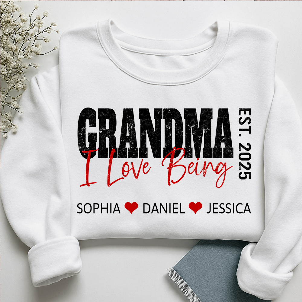 Custom I Love Being Grandma Sweatshirt – Personalized Names & Est Year Gift for Grandma