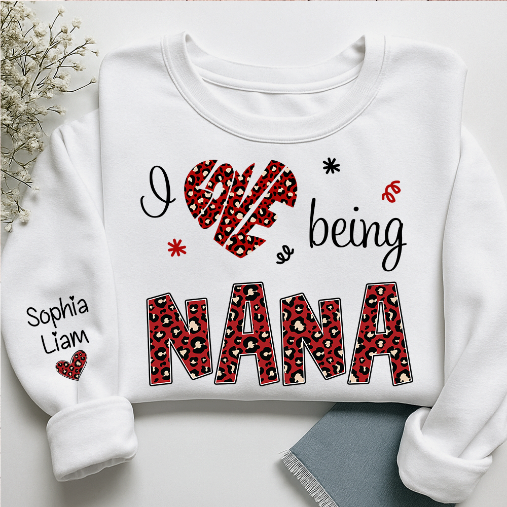 Custom Nana Sweatshirt I Love Being Nana Design, Valentine Grandma Gift with Kids Names