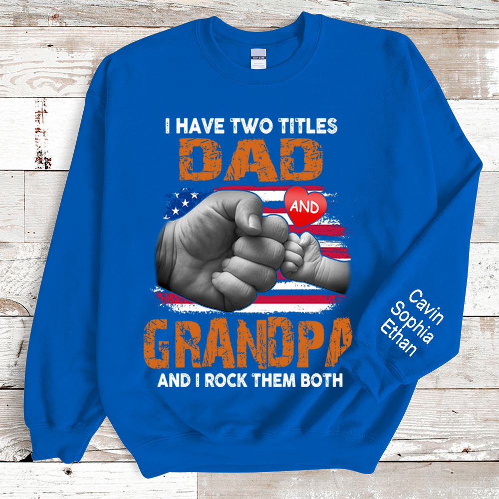 I Have Two Titles Dad And Papa And Kids Sweatshirt