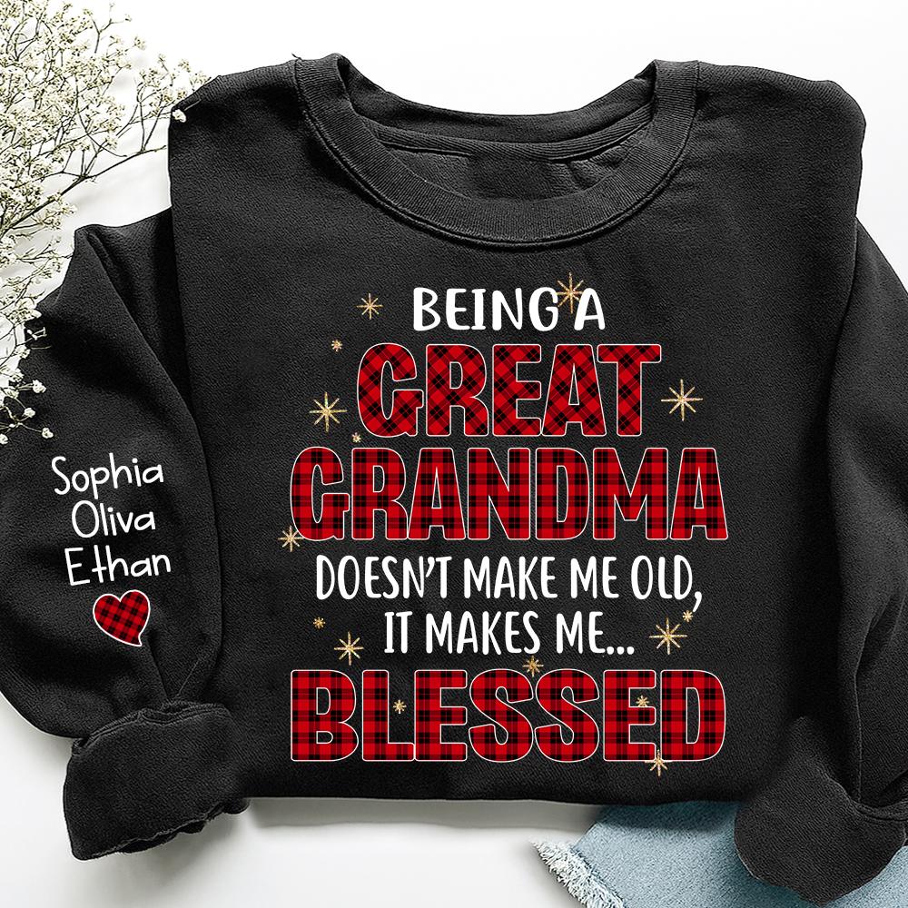 Being a Great Grandma Doesn’t Make Me Old It Makes Me Blessed Sweatshirt, Custom Gift for Gigi and Grandchild