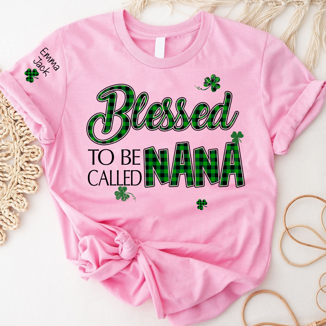Personalized Nana T-shirt, Blessed to Be Called Nana Patrick's Day Gift for Grandma