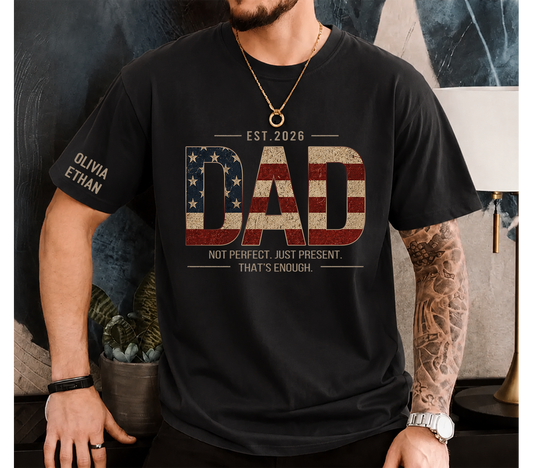 Personalized Dad T-Shirt – Not Perfect Just Present Patriotic Gift for Daddy Papa
