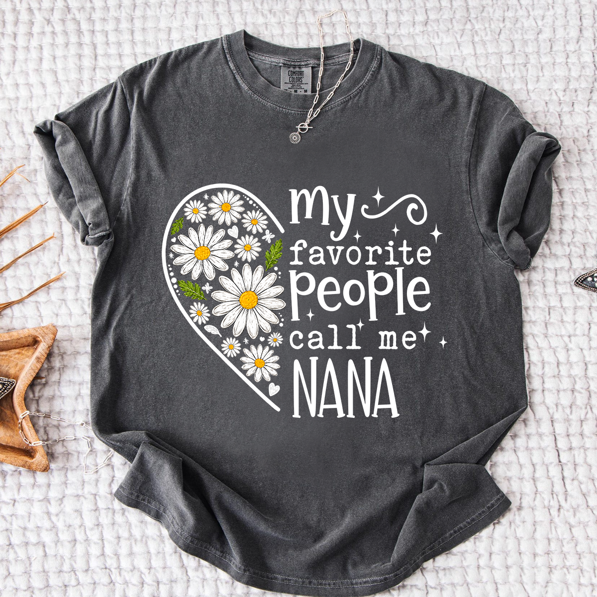 Comfort Colors My Favorite People Call Me Nana Shirt - Cute Daisy Heart T-Shirt