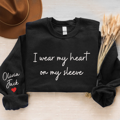 Embroidered Custom I Wear My Heart On My Sleeve Sweatshirt