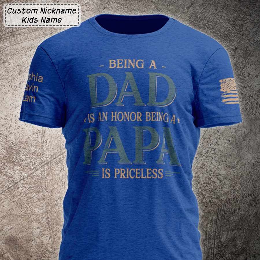 Being A Dad Is An Honor Being A Papa Is Priceless With Kids V2