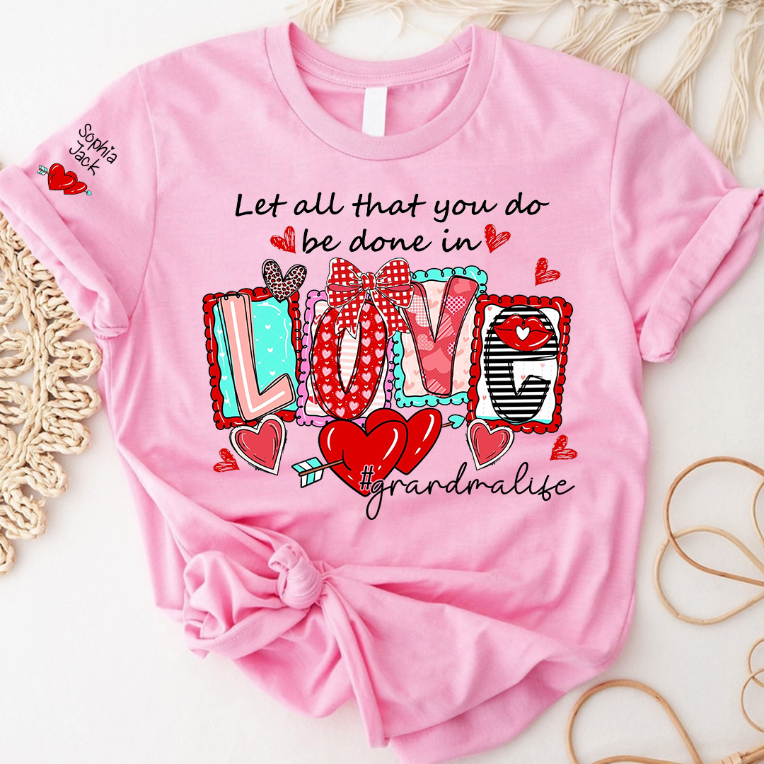 Grandma Life Shirt, Let All That You Do Be Done in Love Floral Graphic Tee, For Gift Grandma and Kids
