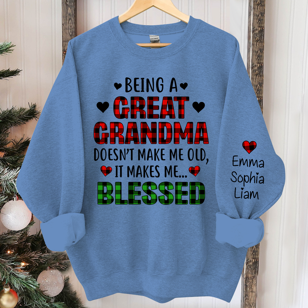 Being A Great Grandma Doesn't Make Me Old, It Makes Me Blessed, Custom Great Grandma & Grandkids TH Sweatshirt