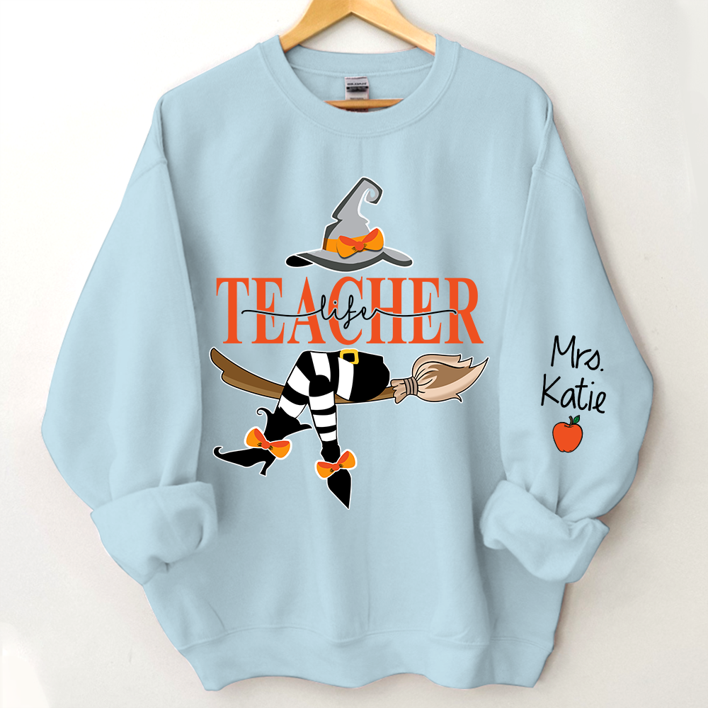 Personalized Teacher Life Witch, Custom Teacher Name Halloween, Gift For Teacher TH Sweatshirt