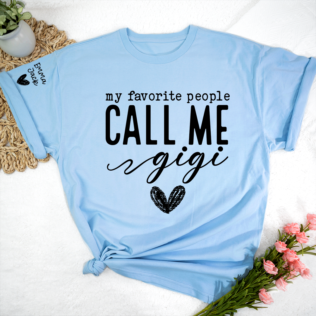 Personalized My Favorite People Call Me Gigi T-Shirt, Gigi with Heart Design Custom kids Names