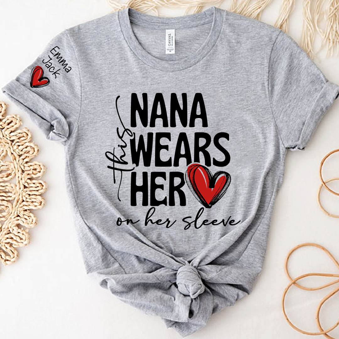 Nana Wears Her Heart on Her Sleeve Shirt, Personalized Grandkids Names Family T Shirt