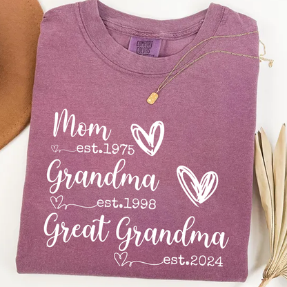 Personalized Grandma Shirt Mom Grandma Great Grandma Est Year Design, Custom Family Generation Shirt With Names or Years, Meaningful Family Keepsake Apparel for Women