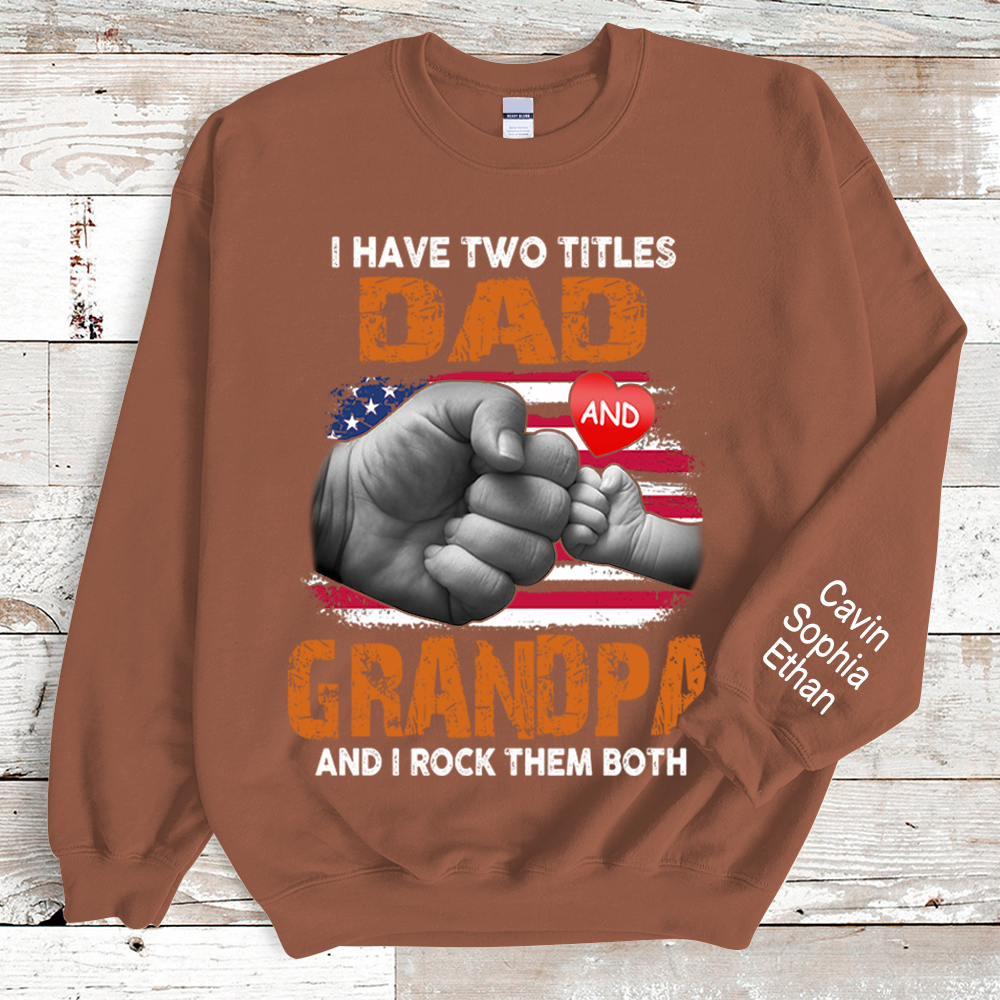I Have Two Titles Dad And Papa And Kids Sweatshirt