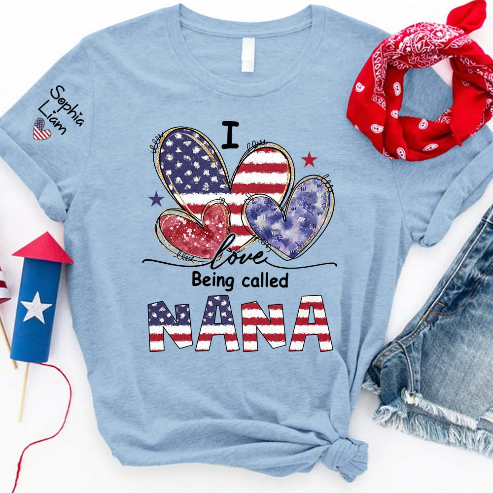 I Love Being Called Nana Shirt, Patriotic Nana T-Shirt with American Flag Hearts, Fourth of July Gift for Grandma