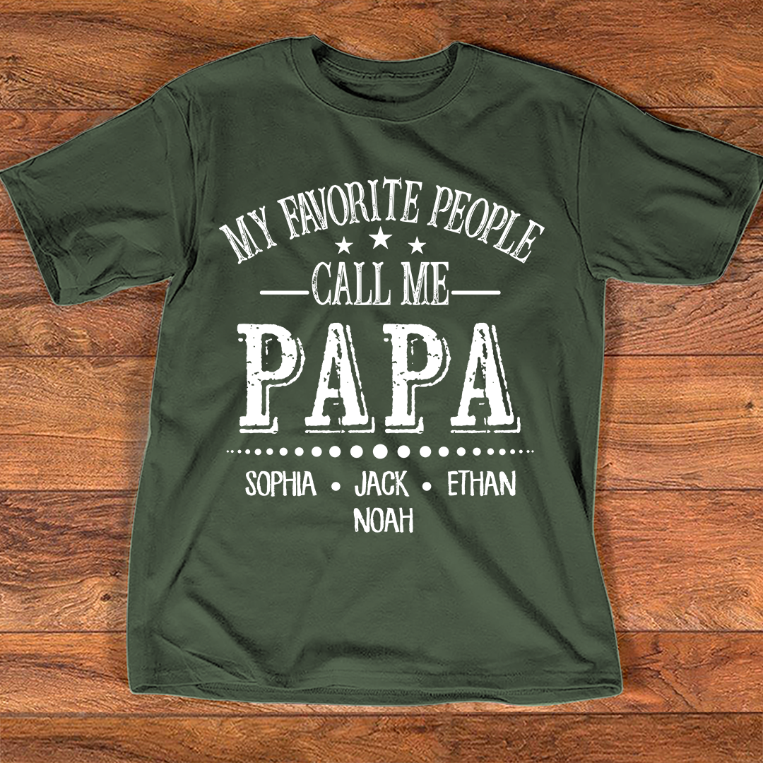 Papa T-Shirt Personalized, My Favorite People Call Me Papa with Custom Kids Names