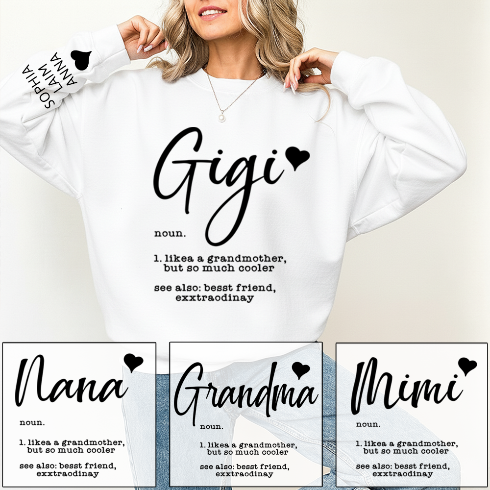 Gigi Definition Sweatshirt, Like a Grandmother but Cooler, Custom Gift for Her