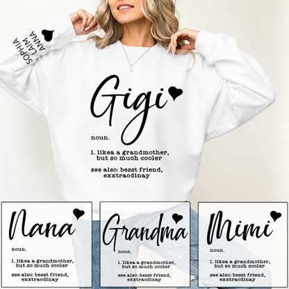 Gigi Definition Sweatshirt, Like a Grandmother but Cooler, Custom Gift for Her