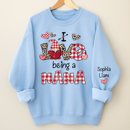Custom Name Nana Sweatshirt for Valentine, I Love Being a Nana Grandma Gift