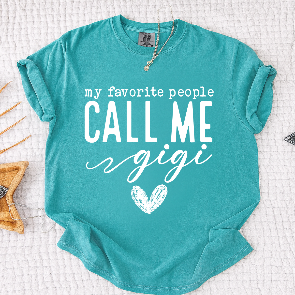 Comfort Colors® My Favorite People Call Me Gigi Shirt, Custom Grandma T-Shirt, Perfect Gift for Gigi Nana