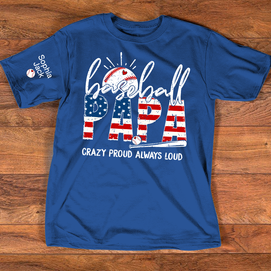 Personalized Baseball Papa Shirt, Crazy Proud Always Loud Grandpa T Shirt, Custom Kids Names Sleeve