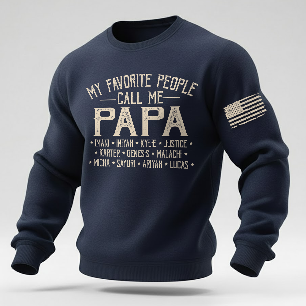 Personalized Papa Crewneck Sweatshirt with Custom Names, My Favorite People Call Me Papa Apparel