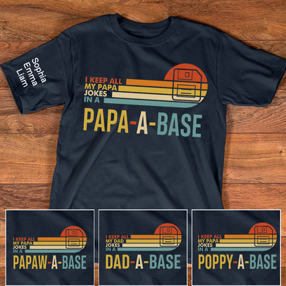 I Keep All My Papa Jokes In A Papa A Base Shirt Personalized Kids Names on Sleeve, Funny Grandpa Family T Shirt for Papa Dad Papaw Poppy, Fathers Day Birthday Gift