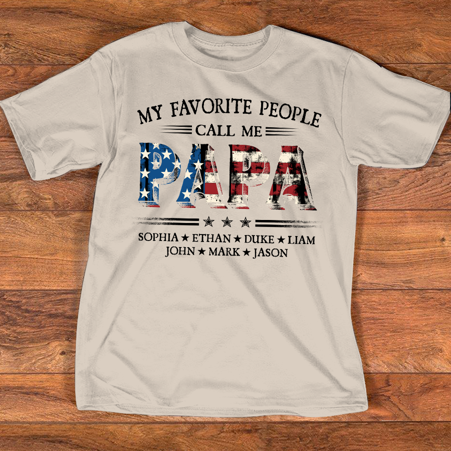 Custom Papa T Shirt with USA Flag Graphic, My Favorite People Call Me Papa, Personalized Gift for Dad