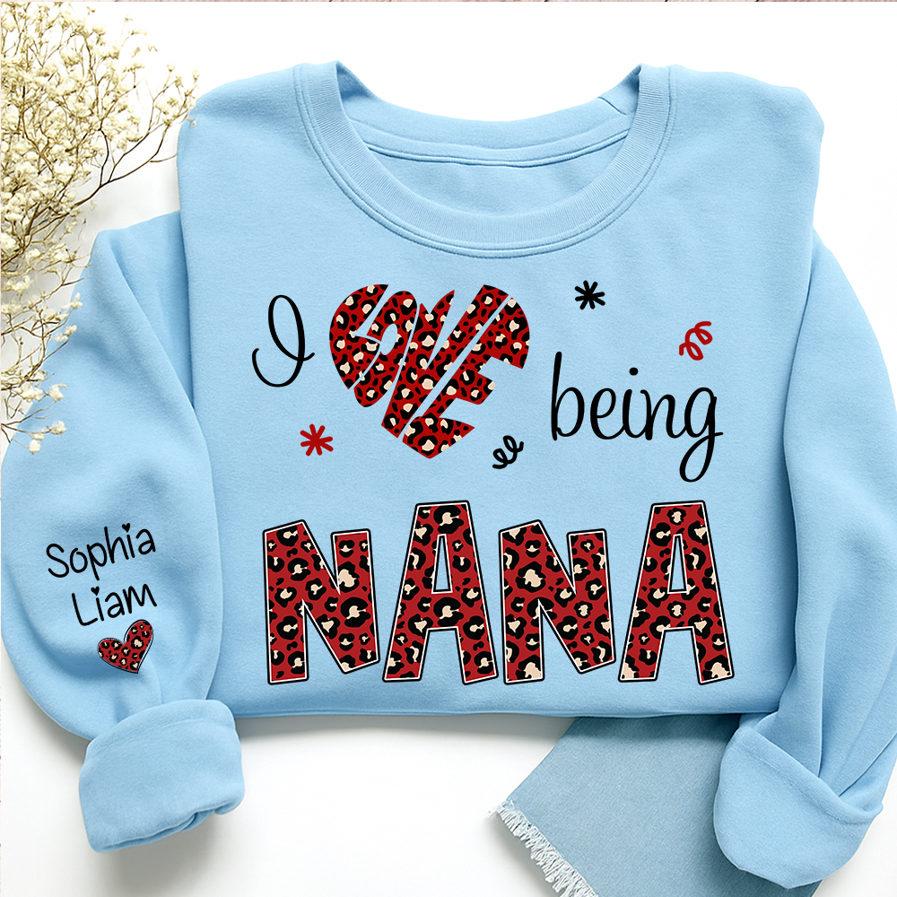 Custom Nana Sweatshirt I Love Being Nana Design, Valentine Grandma Gift with Kids Names