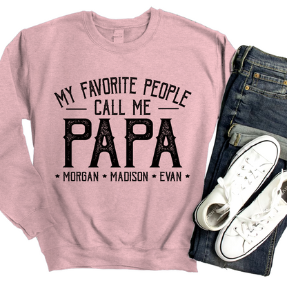 Custom Personalized Grandpa Shirt, My Favorite People Call Me Papa, Father's Day Sweatshirt