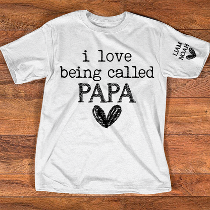 I Love Being Called Papa Shirt, Custom T-Shirt with Kids' Names, Perfect Gift for Papa
