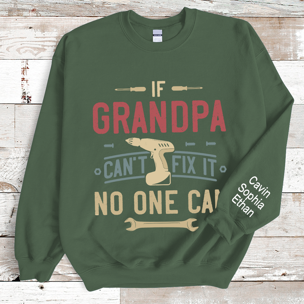 If Grandpa Can't Fix It No One Can Sweatshirt