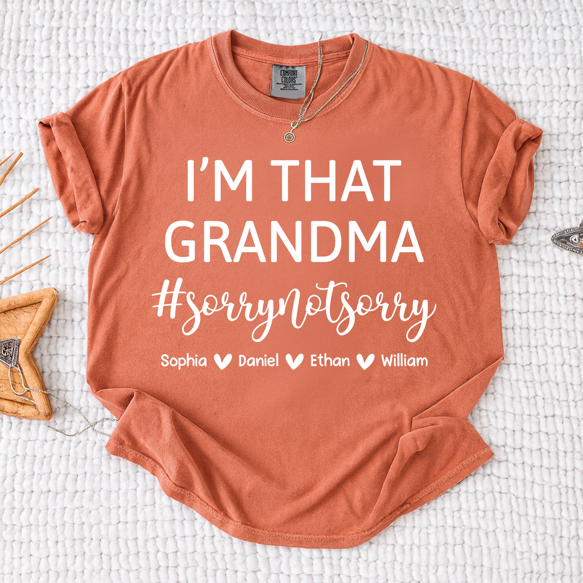 Comfort Colors I'm That Grandma Shirt Sorry Not Sorry with Grandkids Names Custom Grandma Tee Family Name Personalized