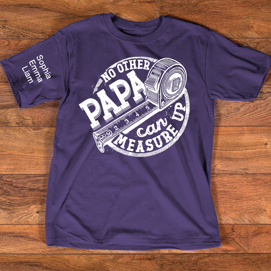 No Other Papa Can Measure Up Shirt, Funny Papa T Shirt With Measuring Tape Graphic