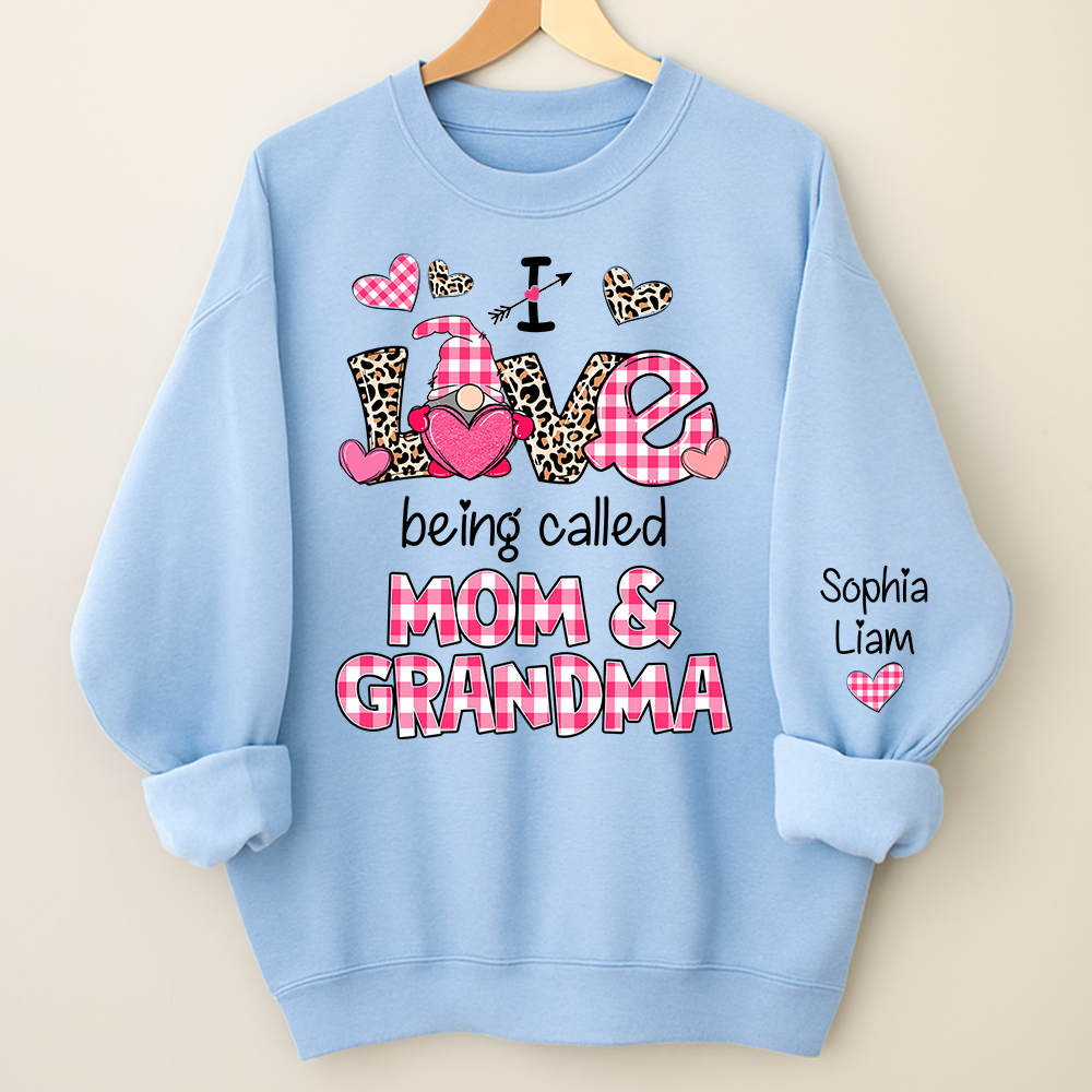 I Love Being Called Mom And Grandma Personalized Sweatshirt, Valentine Family Gift