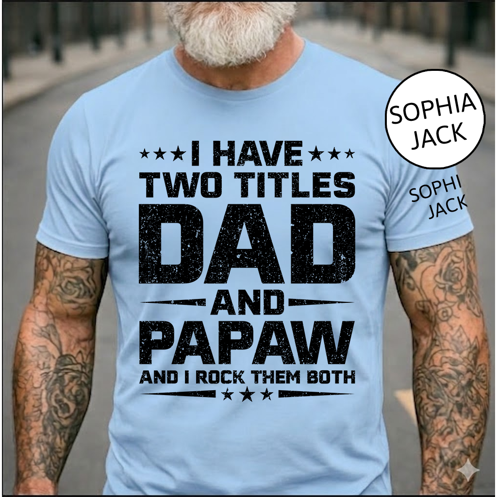 I Have Two Titles Dad and Papaw T-Shirt – Personalized Father Grandfather Gift for Fathers Day Birthday