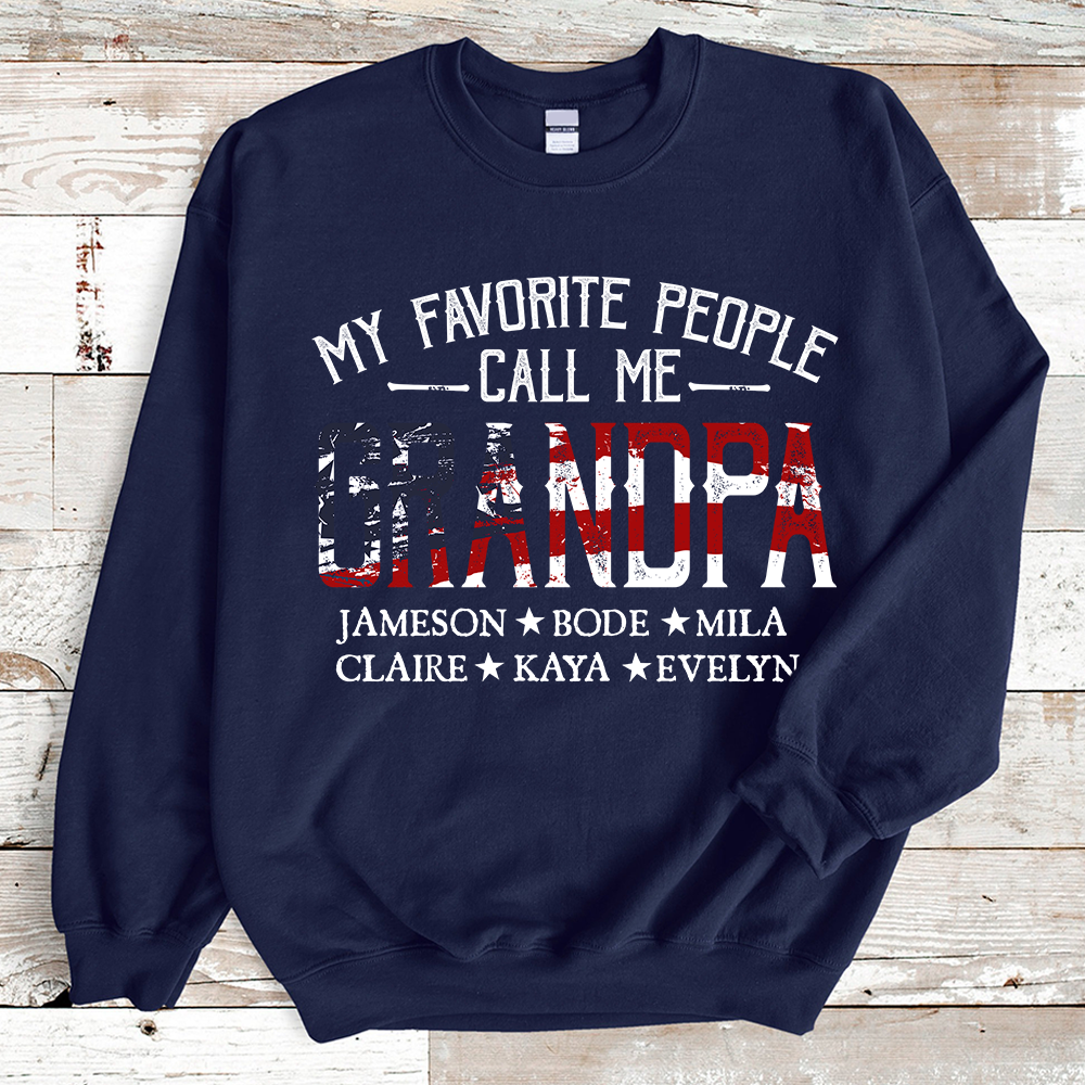 My Favorite People Call Me Grandpa, Papa American Flag Sweatshirt