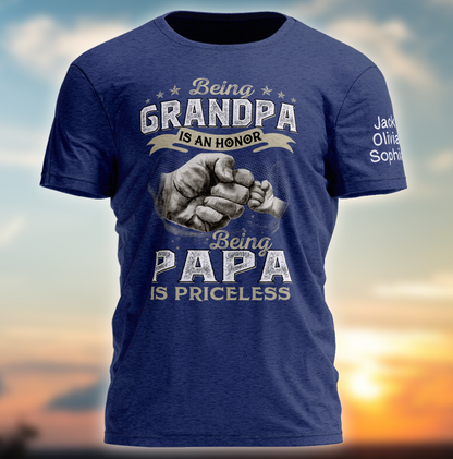 Personalized Grandpa Papa Shirt, Being Grandpa Is An Honor Being Papa Is Priceless T Shirt
