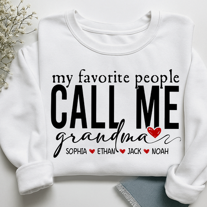 My Favorite People Call Me Grandma Sweatshirt, Personalized Gift with Grandkids Names
